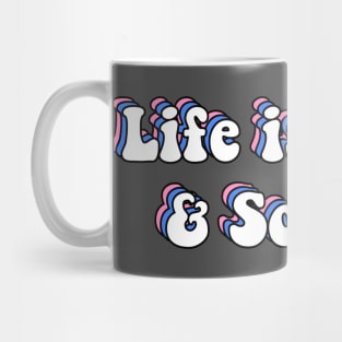 Life is Short and So am I Mug